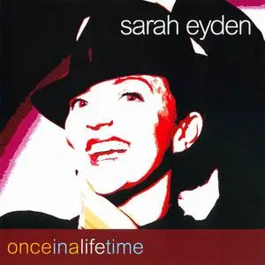 Sarah Eyden - Once In a Lifetime (2006)