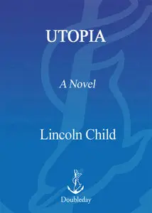 Lincoln Child, "Utopia" (Repost)