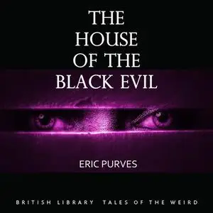 «The House of the Black Evil» by Eric Purves