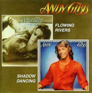 Andy Gibb - Flowing Rivers 1977 & Shadow Dancing 1978 (2007)