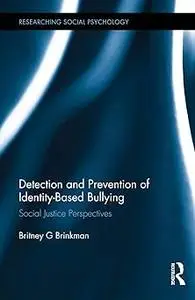 Detection and Prevention of Identity-Based Bullying: Social Justice Perspectives