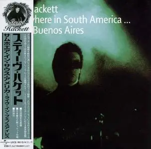 Steve Hackett - Somewhere in South America... Live in Buenos Aires (2002) [Japanese Edition] (Repost)