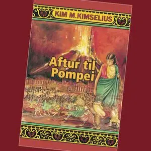 «Aftur til Pompei» by Kim M. Kimselius