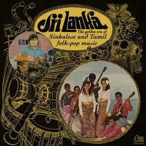 VA - Sri Lanka (The Golden Era Of Sinhalese And Tamil Folk-Pop Music) (2016)