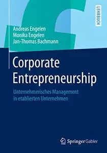 Corporate Entrepreneurship: Unternehmerisches Management in etablierten Unternehmen (Repost)