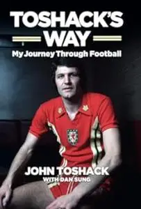 Toshack's Way: My Journey in Football