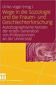 Wege in die Soziologie und die Frauen- und Geschlechterforschung