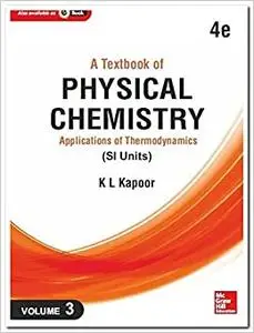 A Textbook Of Physical Chemistry, Applications Of Thermodynamics - Vol. 3