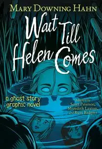 Wait Till Helen Comes - a Ghost Story Graphic Novel (2022) (digital) (DrVink