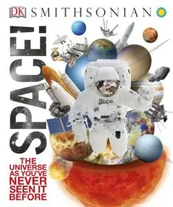 Space!: The Universe as You've Never Seen It Before (Knowledge Encyclopedias)