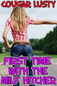 «First time with the milf hitcher» by Cougar Lusty