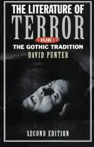 The Literature of Terror: A History of Gothic Fiction from 1765 to the Edwardian Age [Volume 1]