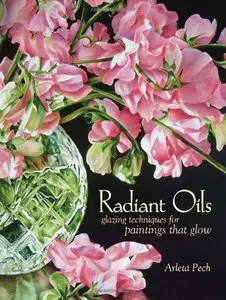 Radiant Oils: Glazing Techniques for Paintings that Glow
