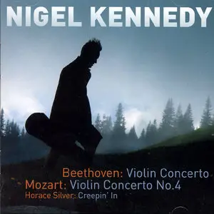 Nigel Kennedy - Beethoven: Violin Concerto, Mozart: Violin Concerto No. 4, Horace Silver: Creepin` In 2008 