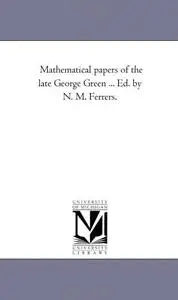 Mathematical papers of the late George Green