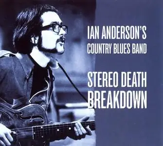 Ian Anderson's Country Blues Band - Stereo Death Breakdown (1969) [Reissue 2009]