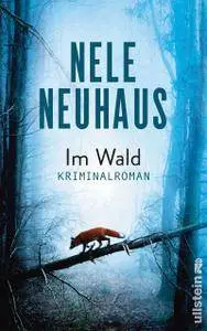 Neuhaus Nele - Im Wald: Kriminalroman (Ein Bodenstein-Kirchhoff-Krimi 8)