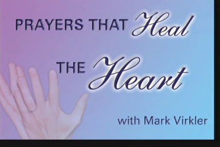 Mark Virkler - Prayers That Heal the Heart Complete Electronic Package