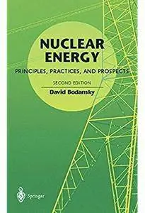 Nuclear Energy: Principles, Practices, and Prospects (2nd edition) [Repost]
