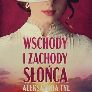 «Wschody i zachody słońca» by Aleksandra Tyl