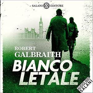 «Bianco letale» by Robert Galbraith