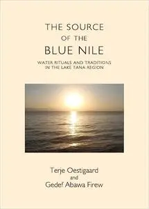 The Source of the Blue Nile: Water Rituals and Traditions in the Lake Tana Region