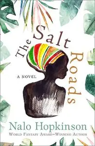 «The Salt Roads» by Nalo Hopkinson