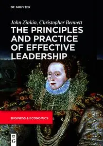 The Principles and Practice of Effective Leadership
