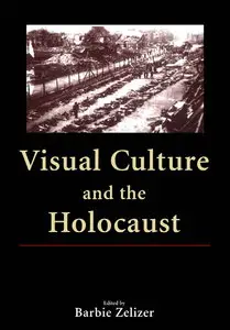 Visual Culture and the Holocaust