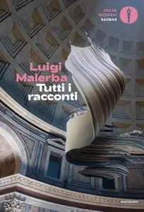 Luigi Malerba - Tutti i racconti