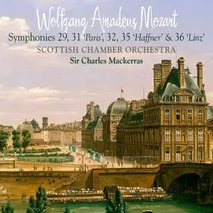 Sir Charles Mackerras, Scottish Chamber Orchestra - Mozart: Symphonies 29, 31 (Paris), 32, 35 (Haffner) & 36 (Linz) (2010)
