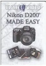 Nikon D200 Made Easy by Elite Video: Disc 1,2 [repost]