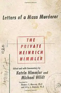 The Private Heinrich Himmler: Letters of a Mass Murderer (Repost)
