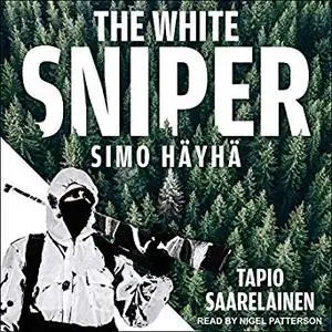 The White Sniper: Simo Häyhä [Audiobook]