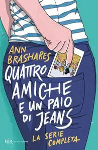 Ann Brashares - Quattro amiche e un paio di jeans. La serie completa
