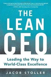 The Lean CEO: Leading the Way to World-Class Excellence