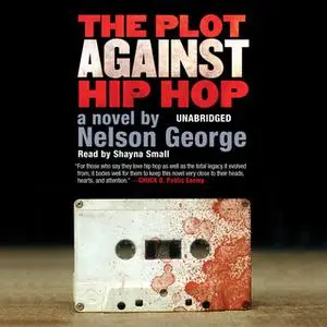 «The Plot against Hip Hop» by Nelson George