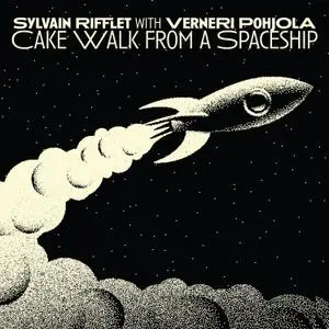 Sylvain Rifflet & Verneri Pohjola - Cake Walk from a Spaceship (2022) [Official Digital Download 24/88]