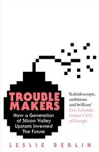 «Troublemakers» by Leslie Berlin