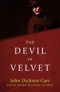 «The Devil in Velvet» by John D Carr