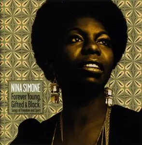 Nina Simone - Forever Young, Gifted & Black: Songs of Freedom And Spirit (1967-69) - 2006 