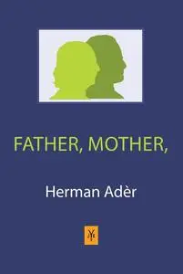 «Father, Mother» by Herman J. Adèr