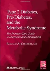 Type 2 Diabetes, Pre-Diabetes, and the Metabolic Syndrome: The Primary Care Guide to Diagnosis and Management