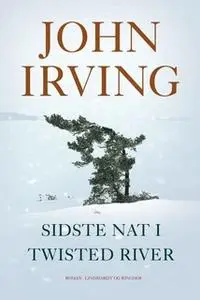 «Sidste nat i Twisted River» by John Irving