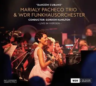 Marialy Pacheco Trio & WDR Funkhausorchester - Danzón Cubano (Live in Viersen) (2019)