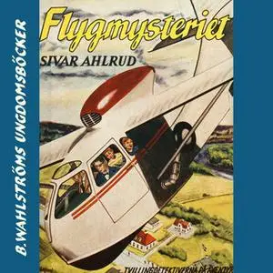 «Flyg-mysteriet» by Sivar Ahlrud
