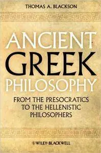 Ancient Greek Philosophy: From the Presocratics to the Hellenistic Philosophers