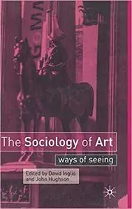 The Sociology of Art: Ways of Seeing