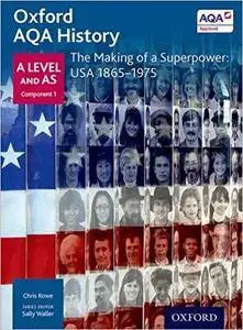 Oxford Aqa History for a Level: The Making of a Superpower: USA 1865-1975