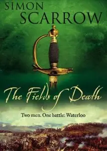 Simon Scarrow - The Fields of Death (Revolution Series, Book 4)